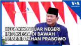 Kebijakan Luar Negeri Indonesia di bawah Pemerintahan Prabowo 