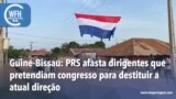 Washington Fora d’Horas: Guiné-Bissau - PRS afasta dirigentes que pretendiam congresso para destituir a atual direção
